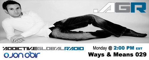 Addictive Global Radio - Ways & Means 029 with Jon O'Bir (09-01-08)
