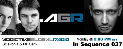 Addictive Global Radio - In Sequence 037 with Sclavonia and Mr. Sam (10-20-08)