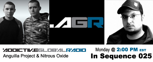 Addictive Global Radio - In Sequence 025 with Anguilla Project and Nitrous Oxide