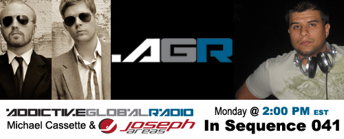 Addictive Global Radio - In Sequence 041 with Michael Cassette and Joseph Areas (11-24-08)