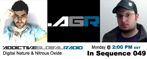 Addictive Global Radio - In Sequence 049 with Digital Nature and Nitrous Oxide (02-09-09)