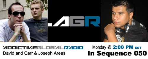 Addictive Global Radio - In Sequence 050 with David & Carr and Joseph Areas (02-16-09)