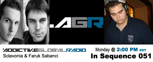 Addictive Global Radio - In Sequence 051 with Sclavonia and Faruk Sabanci (02-23-09)