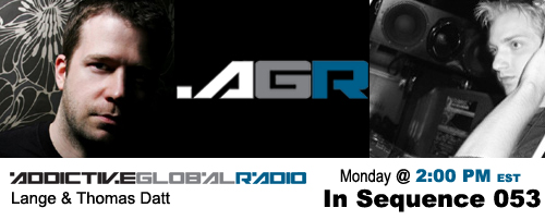 Addictive Global Radio - In Sequence 054 with Lange and Thomas Datt (04-13-09)